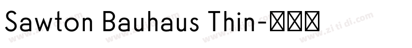 Sawton Bauhaus Thin字体转换 Sawton Bauhaus Thin字体转换